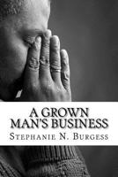 A Grown Man's Business 1544008244 Book Cover