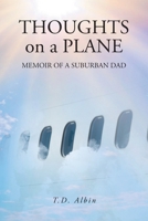 THOUGHTS on a PLANE: Memoir of a Suburban Dad B0F33VRYWG Book Cover