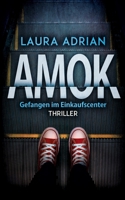 Amok: Gefangen im Einkaufscenter 3749480885 Book Cover
