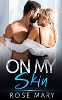 On My Skin: Steamy CEO Billionaire Dark Romance (grumpy/sunshine) (Crossed Boundaries) B0CGL4KFHT Book Cover
