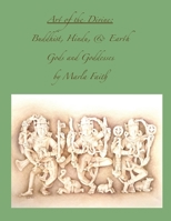 Art of the Divine; Buddhist, Hindu, and Earth Gods and Goddesses 057878923X Book Cover