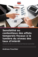 Sensibilité au contentieux des effets temporels fiscaux à la lumière du niveau des taux d'intérêt (French Edition) 6208409357 Book Cover