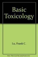 Basic Toxicology: Fundamentals, Target Organs, and Risk Assessment, 2nd Edition 1560323809 Book Cover