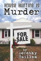 House Hunting Is Murder 1500884774 Book Cover