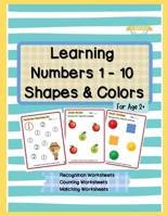 Learning Numbers 1 - 10, Shapes & Colors: Numbers Recognition Workbook, Counting Worksheets, Match The Following Worksheets B0DTHGBL3P Book Cover