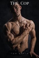 The Cop: A Straight To Gay MM Erotic Romance Story B0FK3M9GRW Book Cover