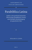 Parabiblica Latina: Studien Zu Den Griechisch-Lateinischen Übersetzungen Parabiblischer Literatur Unter Besonderer Berücksichtigung Der Ap 9004315942 Book Cover