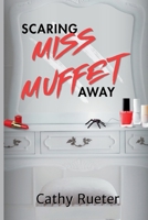 Scaring Miss Muffet Away: B - The Prequel (Games We Play Mysteries) B0FBDLQ144 Book Cover