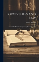 Forgiveness and Law: Grounded in Principles Interpreted by Human Analogies 1019838701 Book Cover