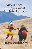 Crazy Knees and the Great Buffalo Uproar B0FCD7WF6X Book Cover