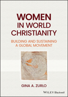 Women in World Christianity: Building and Sustaining a Global Movement 1119823773 Book Cover