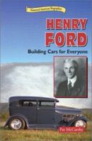 Henry Ford: Building Cars for Everyone (Historical American Biographies) 076601620X Book Cover