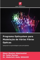 Programa Optisystem para Modelação de Várias Fibras Ópticas 6205749602 Book Cover
