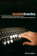 Inside Tracks: A First-Hand History of Popular Music from the World's Greatest Record Producers and Engineers 0380807459 Book Cover