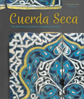 Cuerda Seca: The Definitive Guide to Cuerda Seca Tile 0764363093 Book Cover