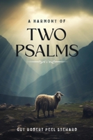 A Harmony of Two Psalms 1649607032 Book Cover