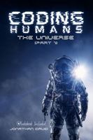 Coding Humans: The Universe: [Part 1] 1304878546 Book Cover