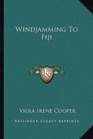 Windjamming to Fiji, 1162986441 Book Cover