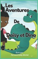 Les Aventures de Daisy and Dino 1738736520 Book Cover