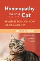 Homeopathy for Your Cat: Remedies for Common Feline Ailments 1556437390 Book Cover