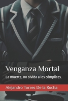 Venganza Mortal (Spanish Edition) B0FH7JVMK2 Book Cover