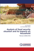 Analysis of food security situation and its impacts on Household 6207470850 Book Cover