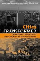 Cities Transformed: Demographic Change and Its Implications in the Developing World 0309088623 Book Cover