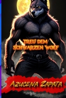 Treu dem schwarzen Wolf B0CFCYVW3D Book Cover