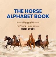 The Horse Alphabet Book: For Young Horse Lovers 1972663054 Book Cover