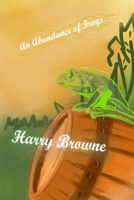 An Abundance of Frogs 1695781155 Book Cover