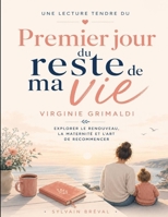 Une lecture tendre de Premier jour du reste de ma vie de Virginie Grimaldi: Explorer le renouveau, la maternité et l'art de recommencer B0H6YT31ZX Book Cover