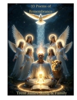 "33" Poems of Remembrance: Poems of Remembrance – An Invitation to Join the Circle of Love ("I Am" The Book Life of All Existence) B0GCDH65RD Book Cover