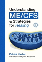 Understanding ME/CFS & Strategies for Healing 2959831004 Book Cover