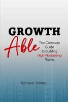 Growthable: The Complete Guide to Building High-Performing Teams B0FMJZ3YKT Book Cover