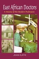 East African Doctors. A History of the Modern Profession 9970023039 Book Cover