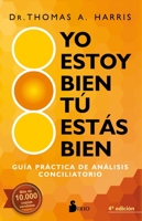 Yo estoy bien, tu estás bien: Guía práctica de análisis conciliatorio 8418000368 Book Cover