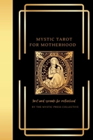 Mystic Tarot for Motherhood: Tarot Card Spreads for Motherhood 1961182033 Book Cover