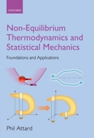 Non-equilibrium Thermodynamics and Statistical Mechanics: Foundations and Applications 0199662762 Book Cover