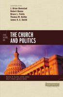 Five Views on the Church and Politics 0310517923 Book Cover