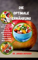 DIE OPTIMALE ERNÄHRUNG: Der optimale Ernährungsleitfaden, um chronische Nierenerkrankungen in sieben Schritten zu kontrollieren und zu stoppen. B09TG5GFWS Book Cover