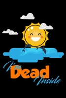 I'm Dead Inside: Funny Saying Dolphin And Sunshine Lined Notebook Journal Diary 6x9 1673570453 Book Cover
