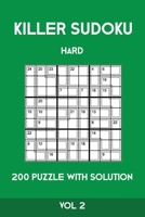 Killer Sudoku Hard 200 Puzzle With Solution Vol 2: Advanced Puzzle Book,9x9, 2 puzzles per page 1701207494 Book Cover