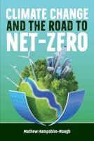 CLIMATE CHANGE and the road to NET-ZERO 1527287963 Book Cover