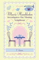 Mavis Hambledon Investigates The Missing Neighbour B09ZNK26F7 Book Cover