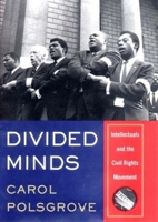 Divided Minds: Intellectuals and the Civil Rights Movement 0393020134 Book Cover