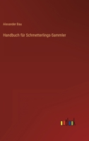 Handbuch Fur Schmetterlings-Sammler 336824390X Book Cover