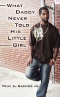 What Daddy Never Told His Little Girl 1425995497 Book Cover