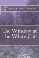 The Window at the White Cat 1986858294 Book Cover