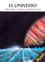 El Universo: Origenes, Teorias, Perspectivas (Coleccion Bravo) 8471319144 Book Cover