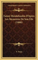 Fanny Mendelssohn d'après les mémoires de son fils B0BMB6KRZ9 Book Cover